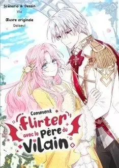 Comment flirter avec le père du vilain