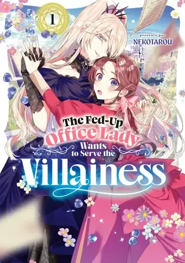 The Fed-up Office Lady Wants to Serve the Villainess